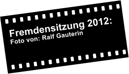 Fremdensitzung 2012: Foto von: Ralf Gauterin