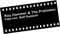 Roy Hammer & The Pralinées: Foto von: Ralf Gauterin